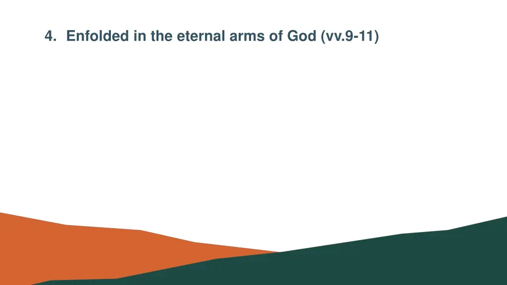 4 enfolded in the eternal arms of god vv 9 11