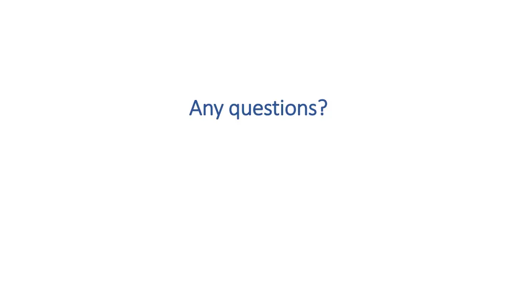 any questions any questions