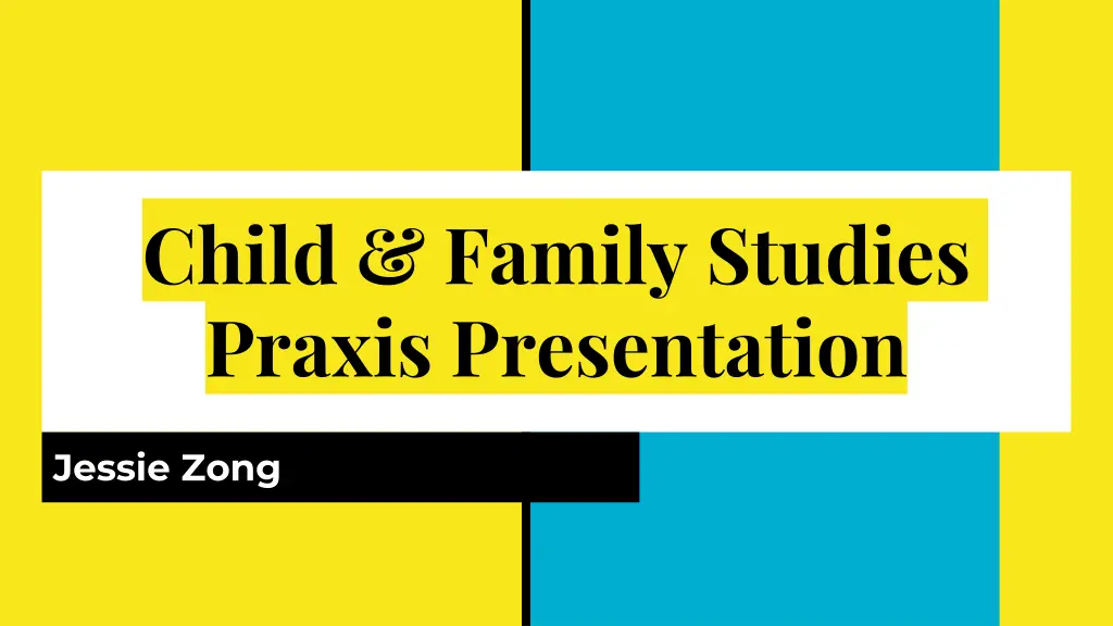 child family studies praxis presentation