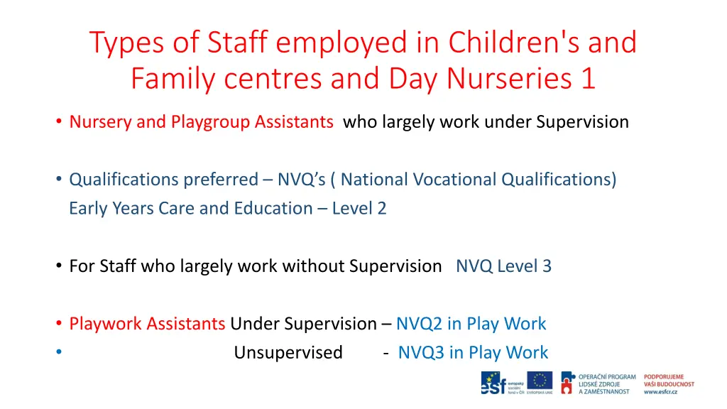 types of staff employed in children s and family