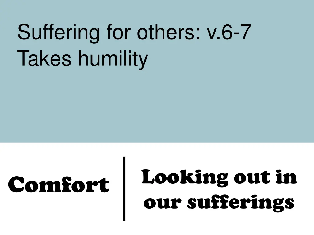 suffering for others v 6 7 takes humility