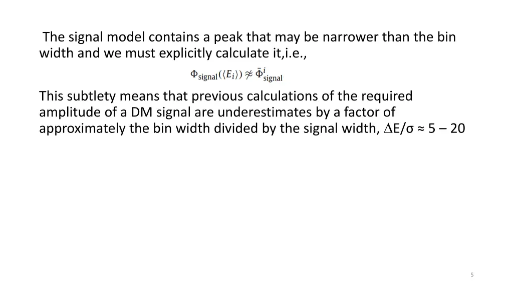 the signal model contains a peak that