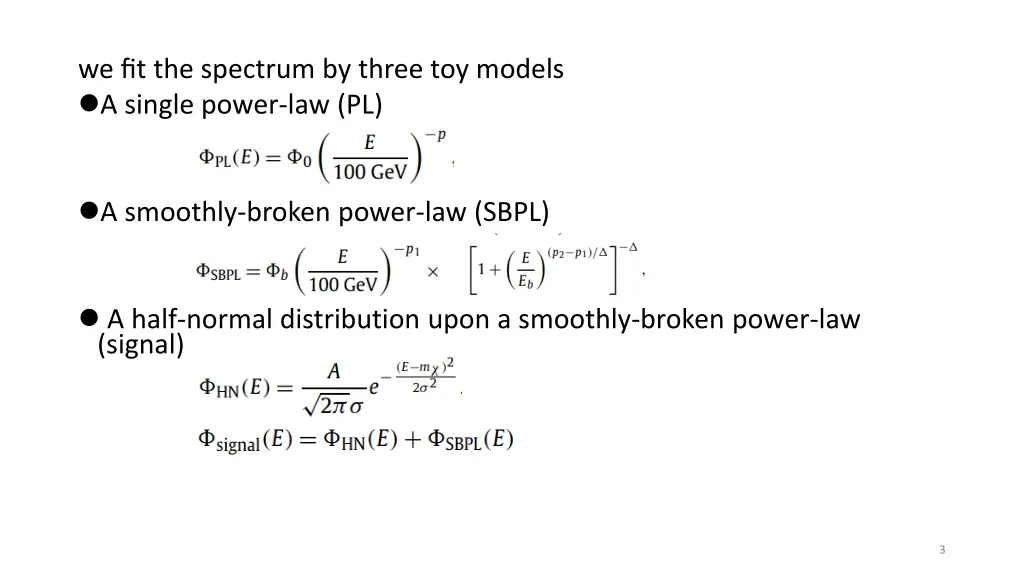we fit the spectrum by three toy models a single