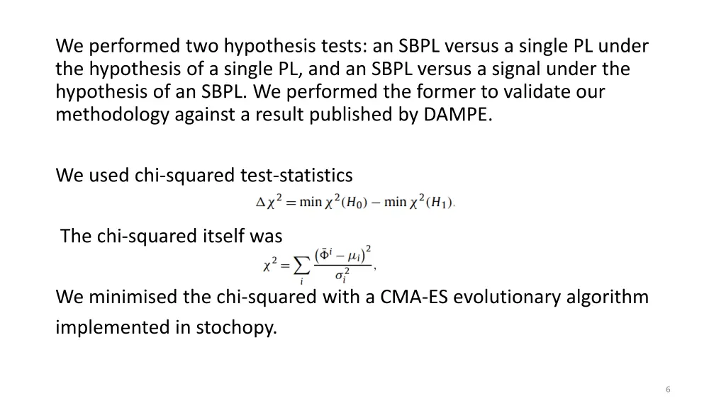 we performed two hypothesis tests an sbpl versus