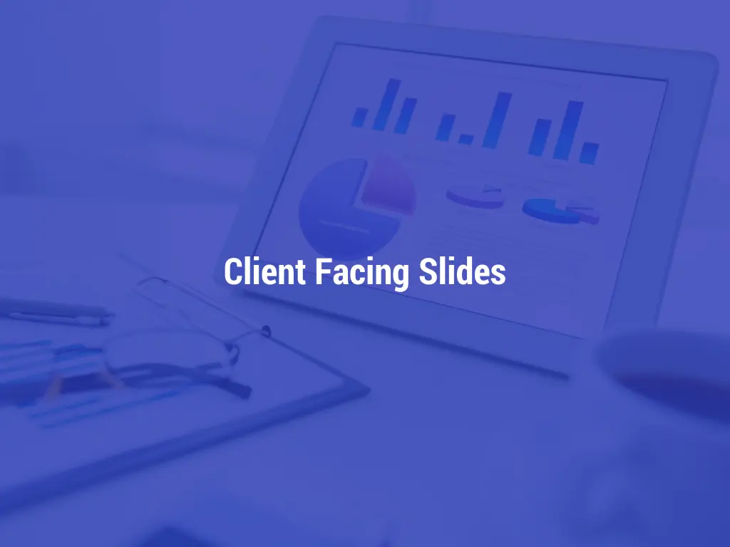 client facing slides