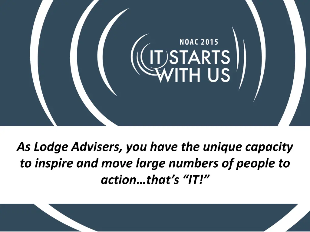 as lodge advisers you have the unique capacity