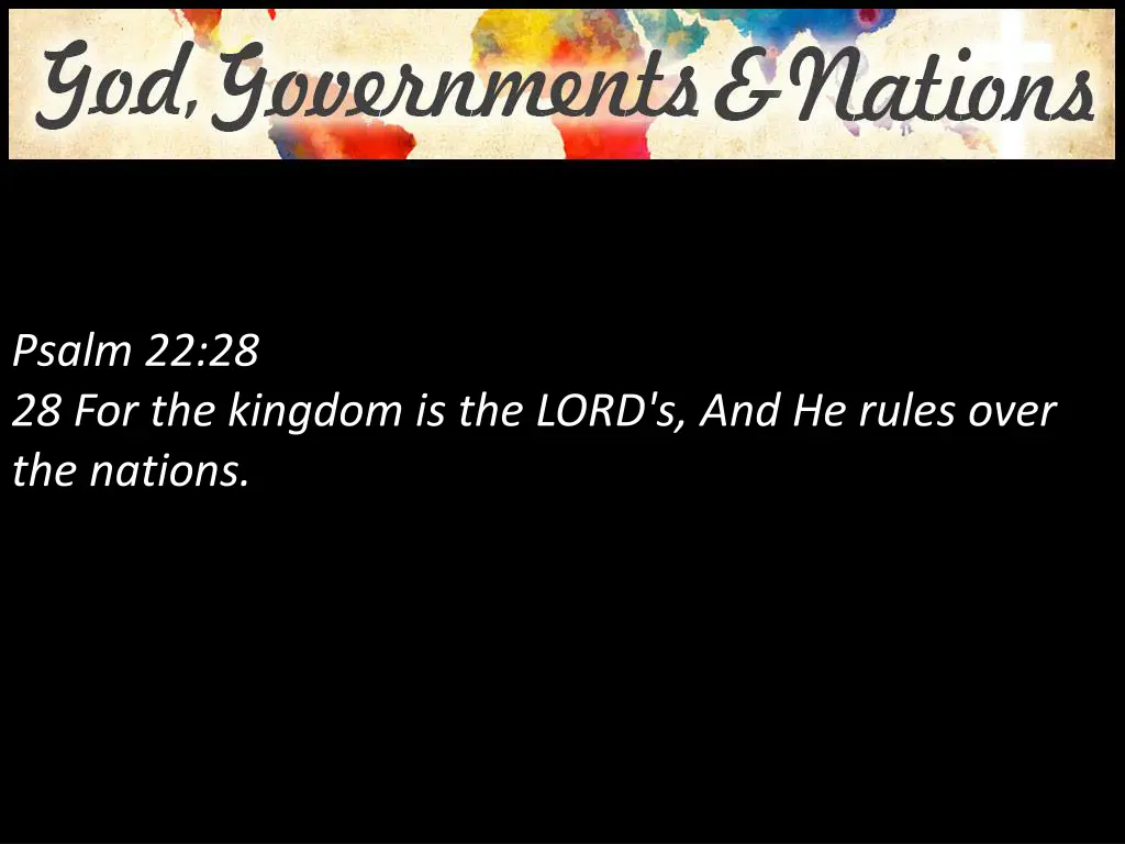 psalm 22 28 28 for the kingdom is the lord