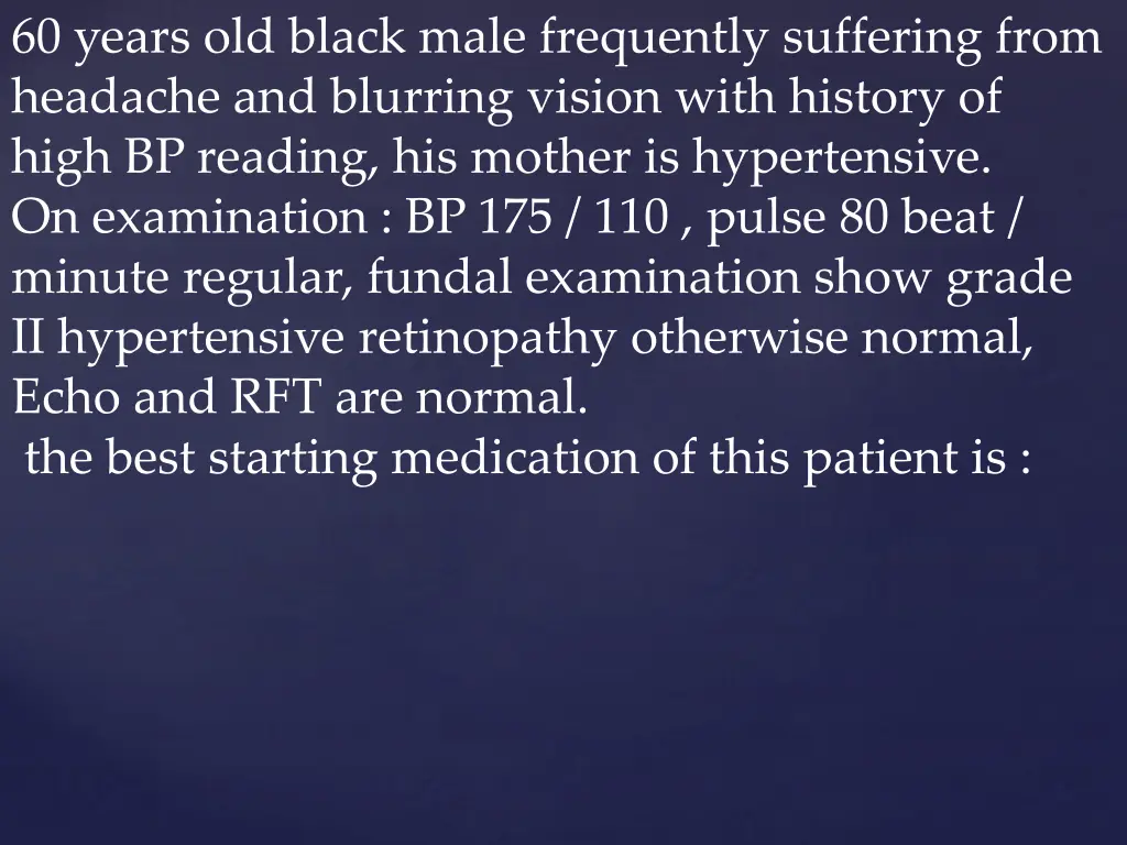 60 years old black male frequently suffering from