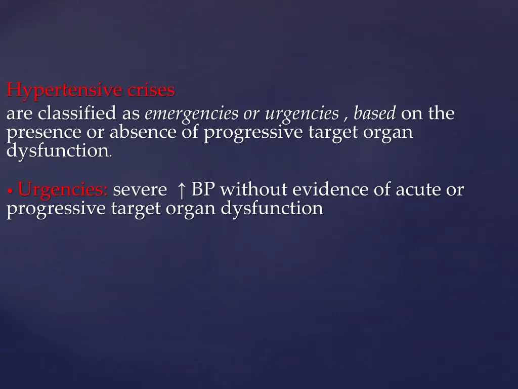 hypertensive crises are classified as emergencies