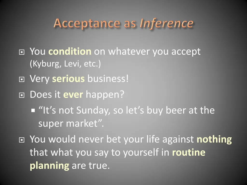 you condition on whatever you accept kyburg levi