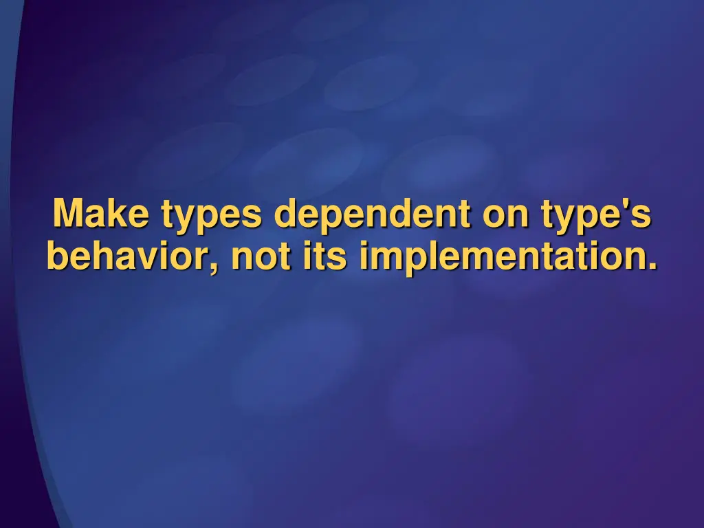 make types dependent on type s behavior