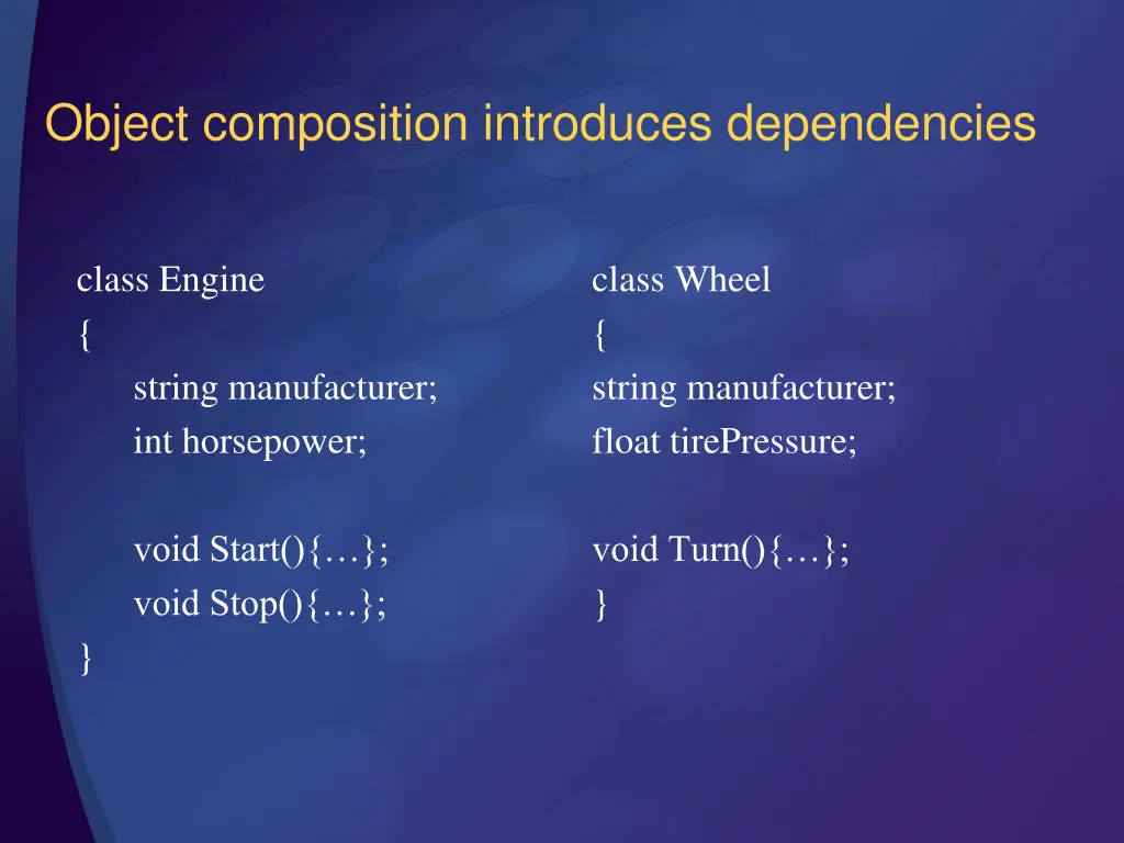 object composition introduces dependencies