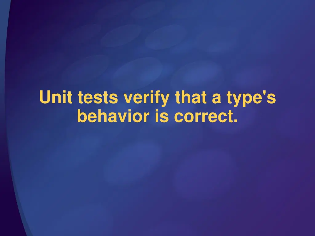 unit tests verify that a type s behavior