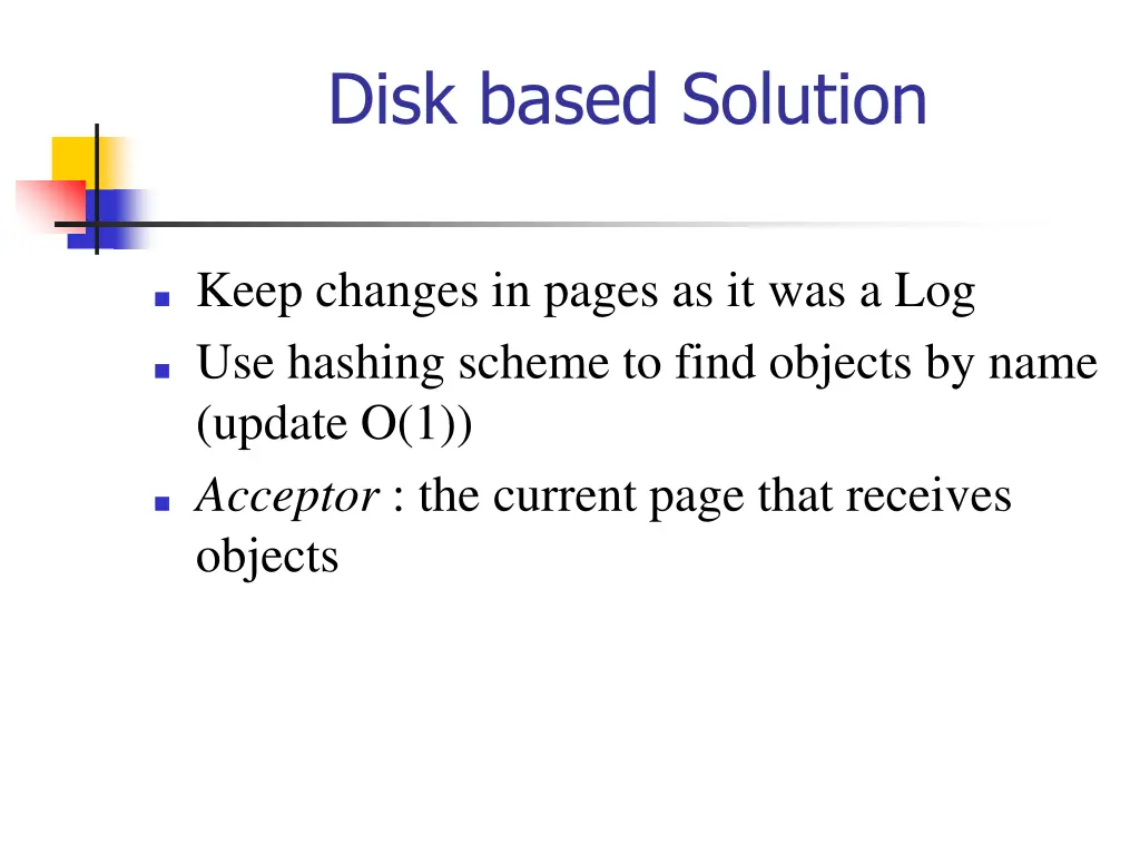 disk based solution