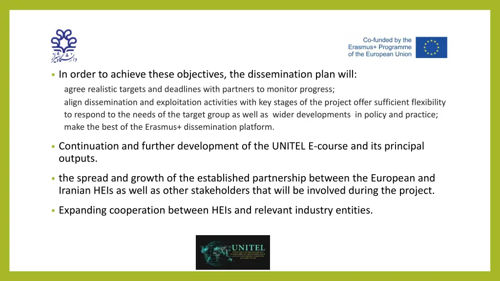 in order to achieve these objectives