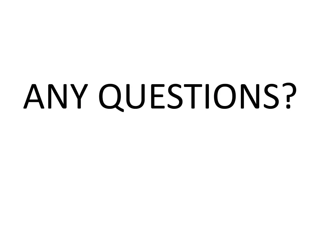 any questions