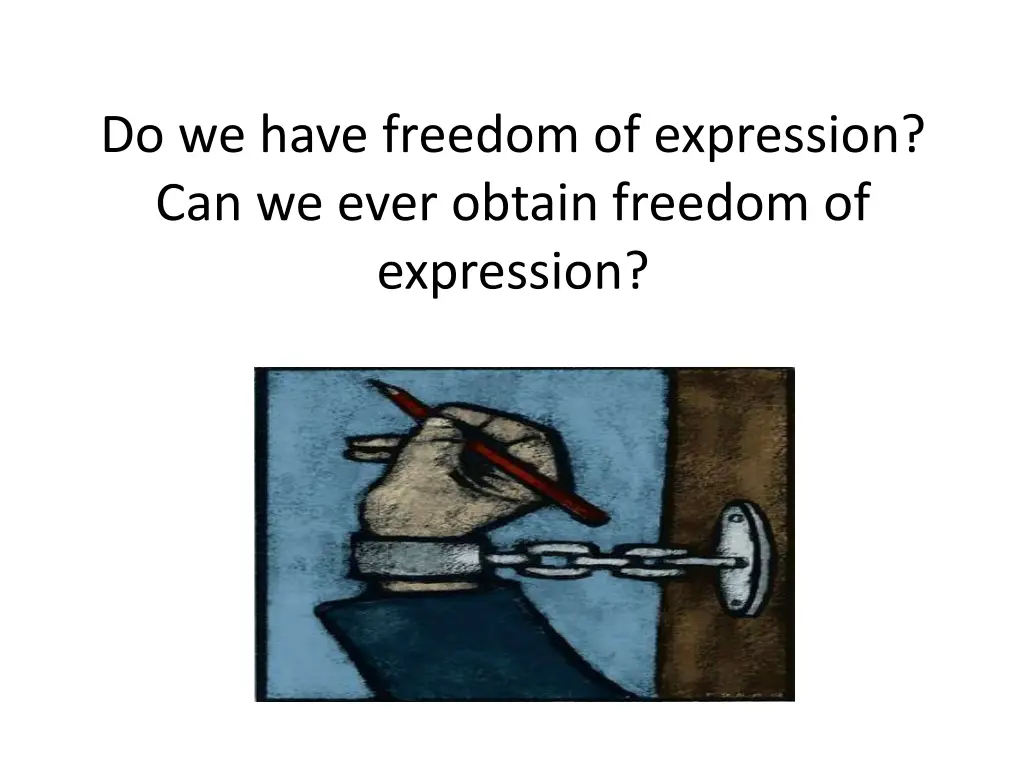 do we have freedom of expression can we ever