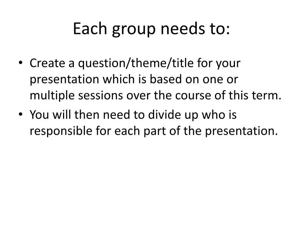 each group needs to