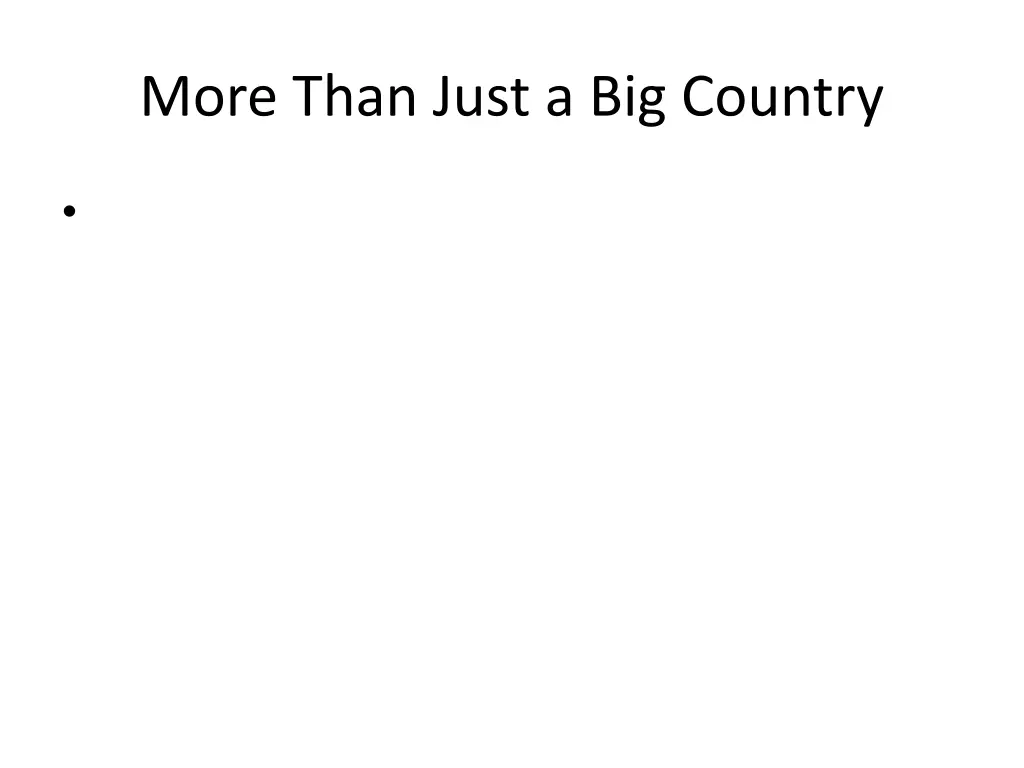 more than just a big country