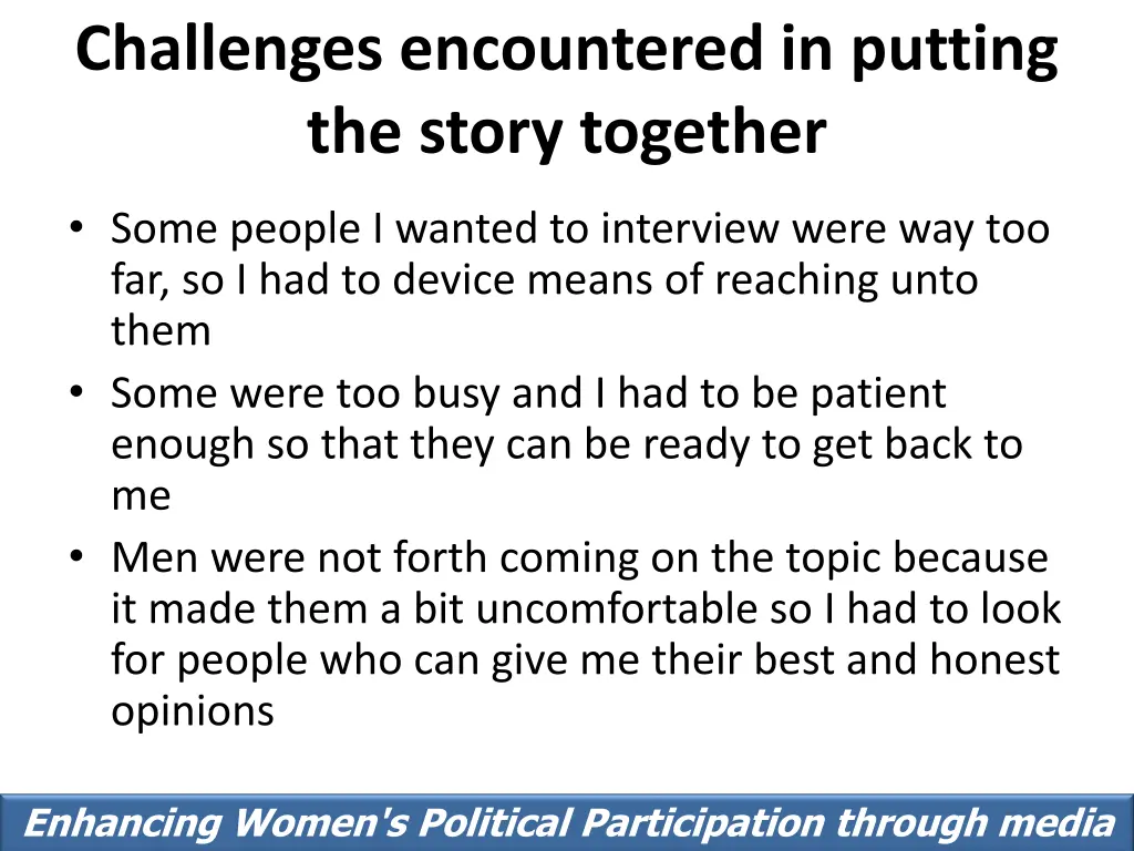 challenges encountered in putting the story