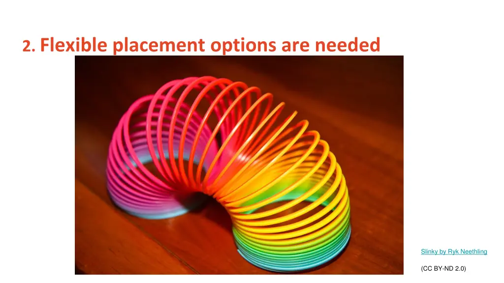 2 flexible placement options are needed
