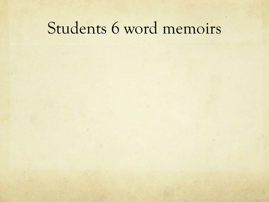 students 6 word memoirs