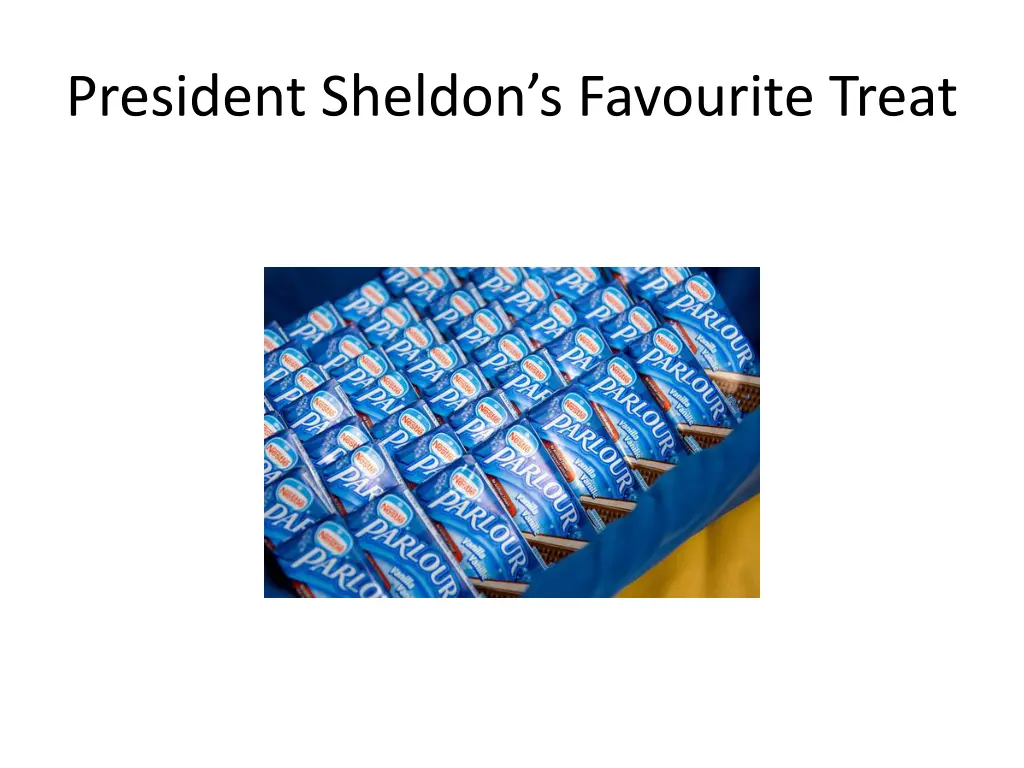 president sheldon s favourite treat