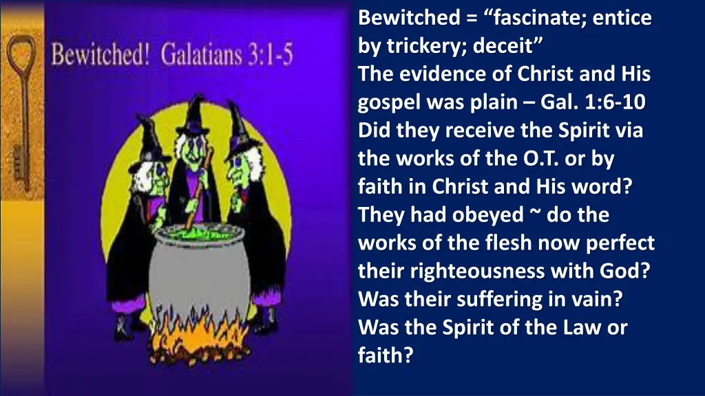 bewitched fascinate entice by trickery deceit