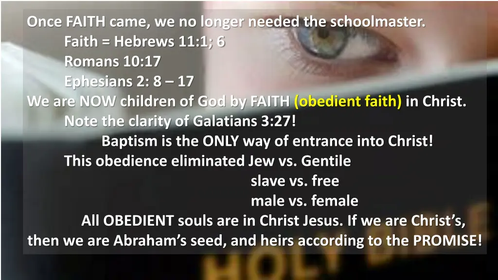 once faith came we no longer needed