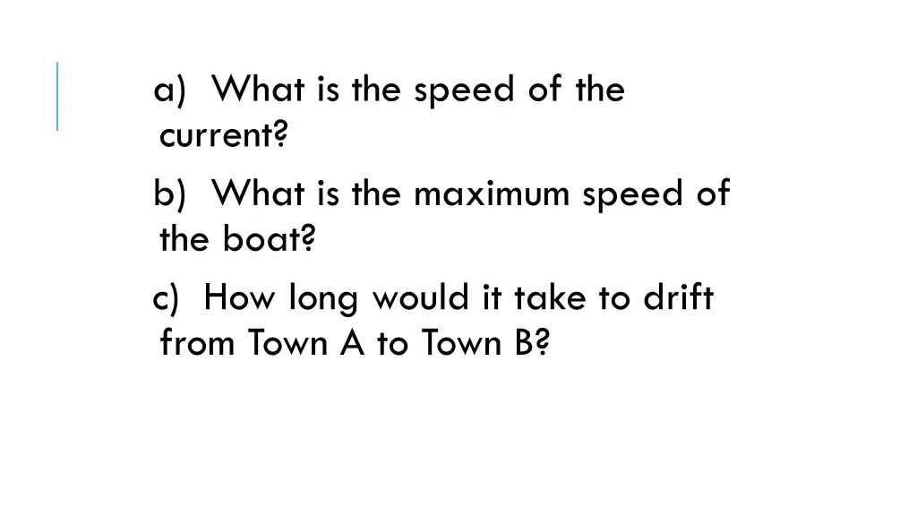 a what is the speed of the current b what