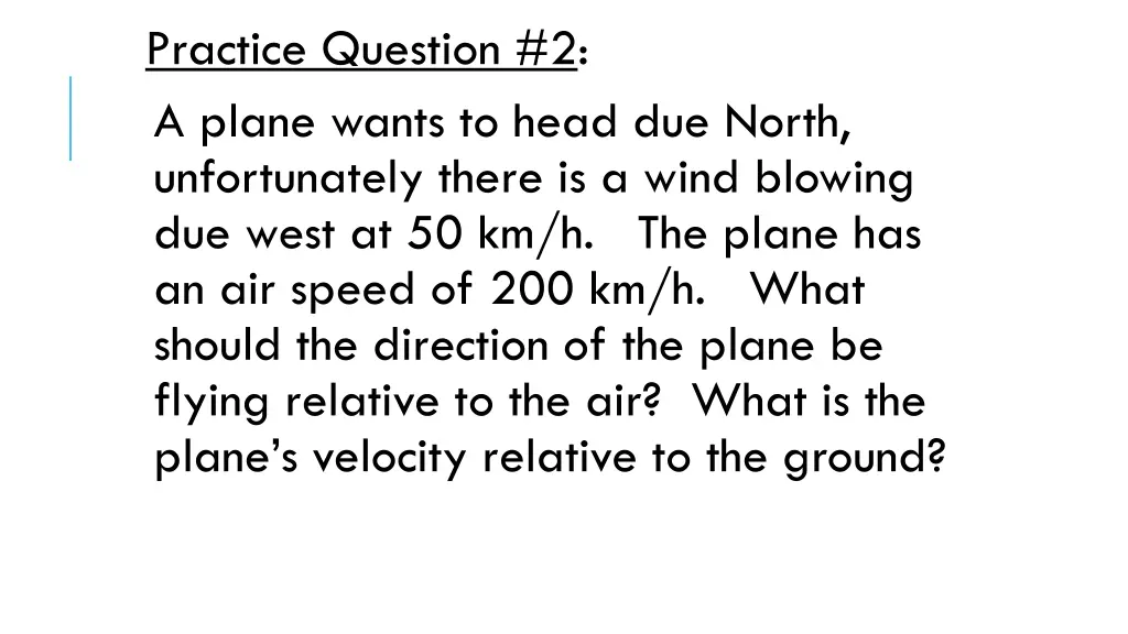 practice question 2 a plane wants to head