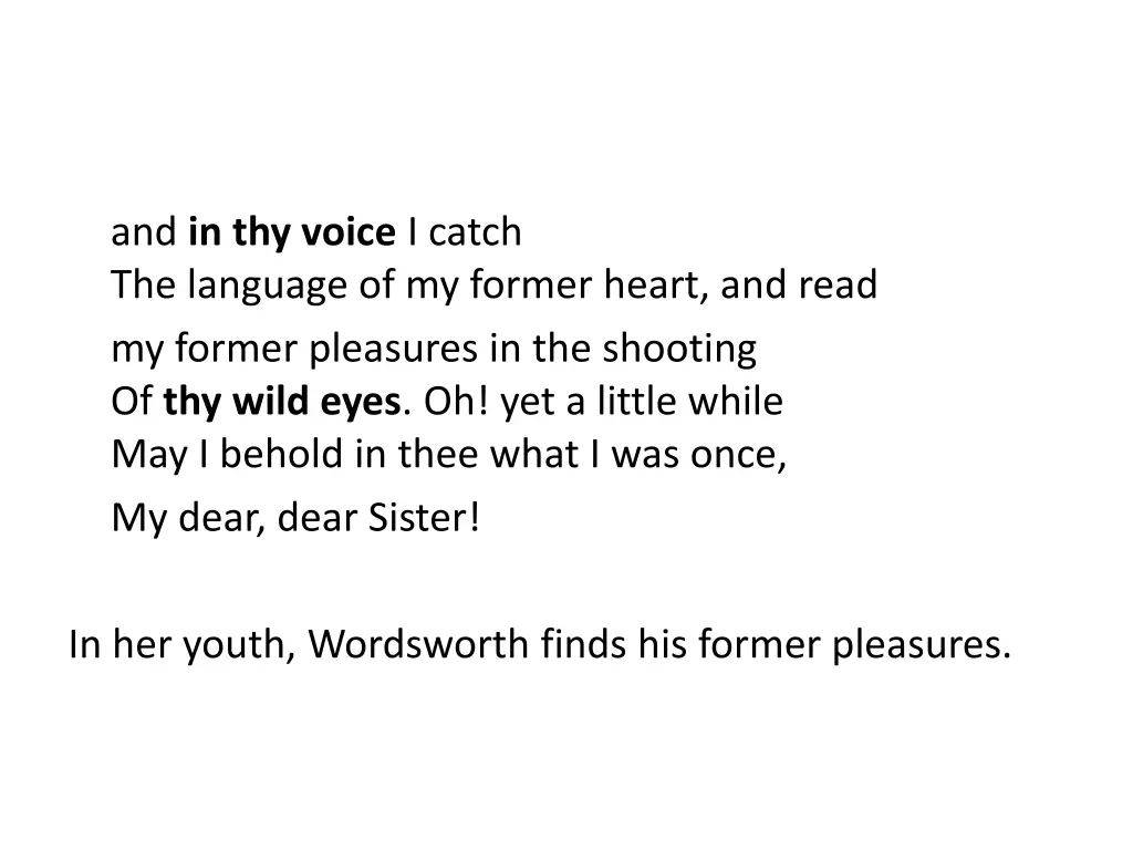 and in thy voice i catch the language
