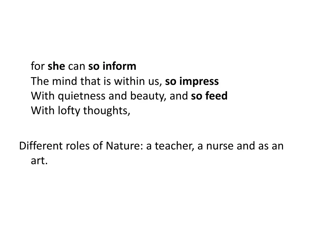for she can so inform the mind that is within