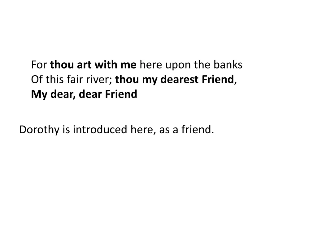 for thou art with me here upon the banks of this