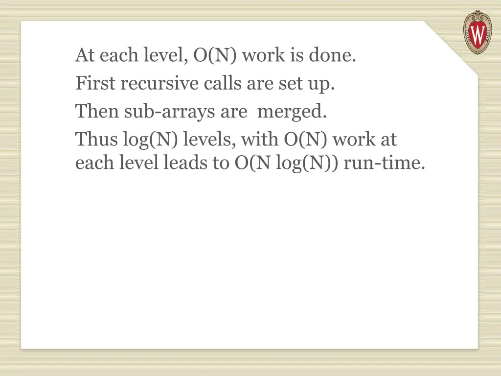 at each level o n work is done first recursive