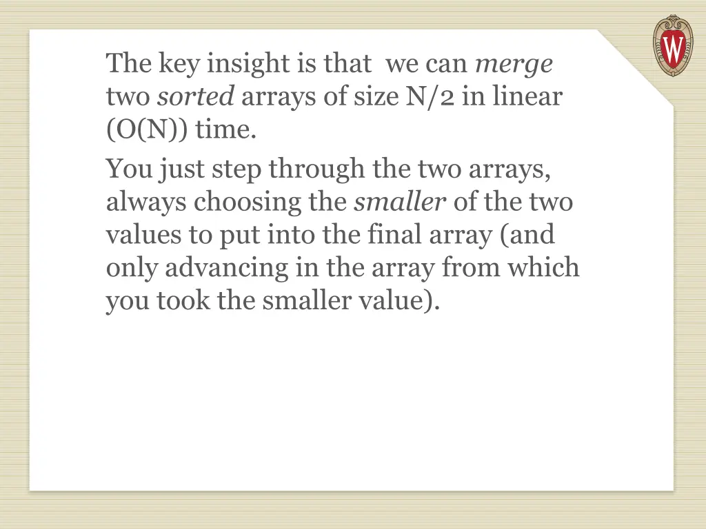 the key insight is that we can merge two sorted