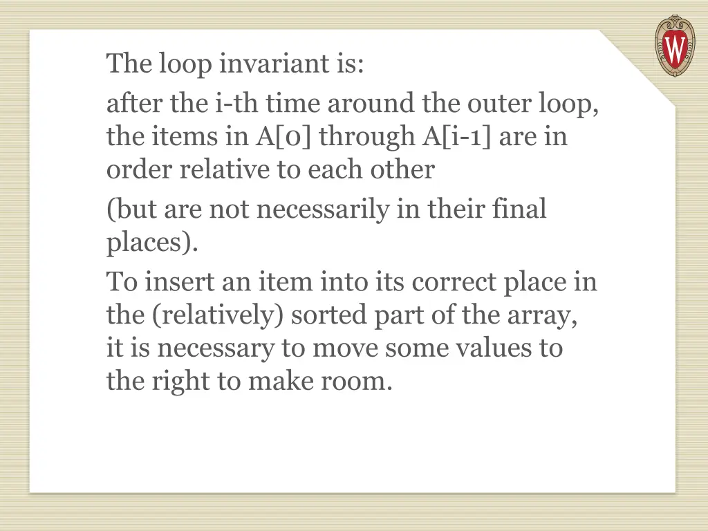 the loop invariant is after the i th time around