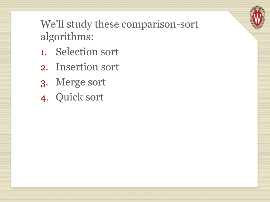 we ll study these comparison sort algorithms