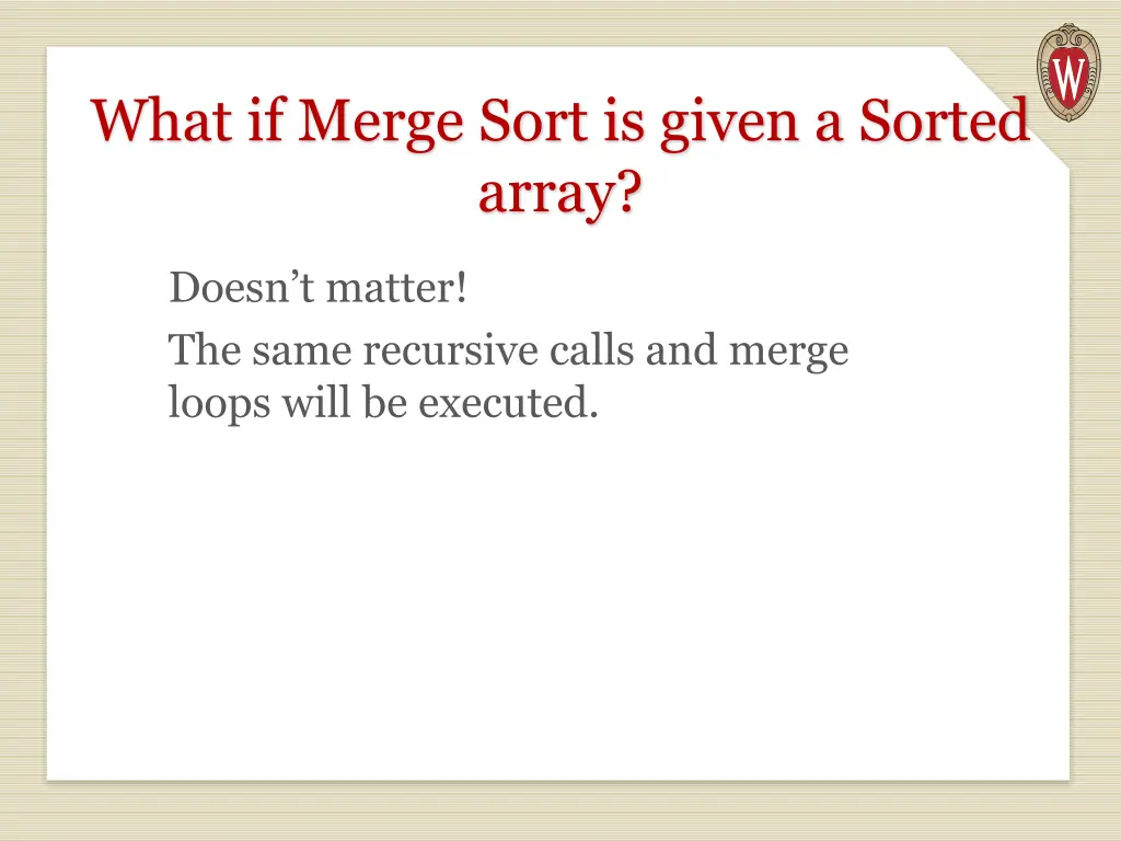 what if merge sort is given a sorted array
