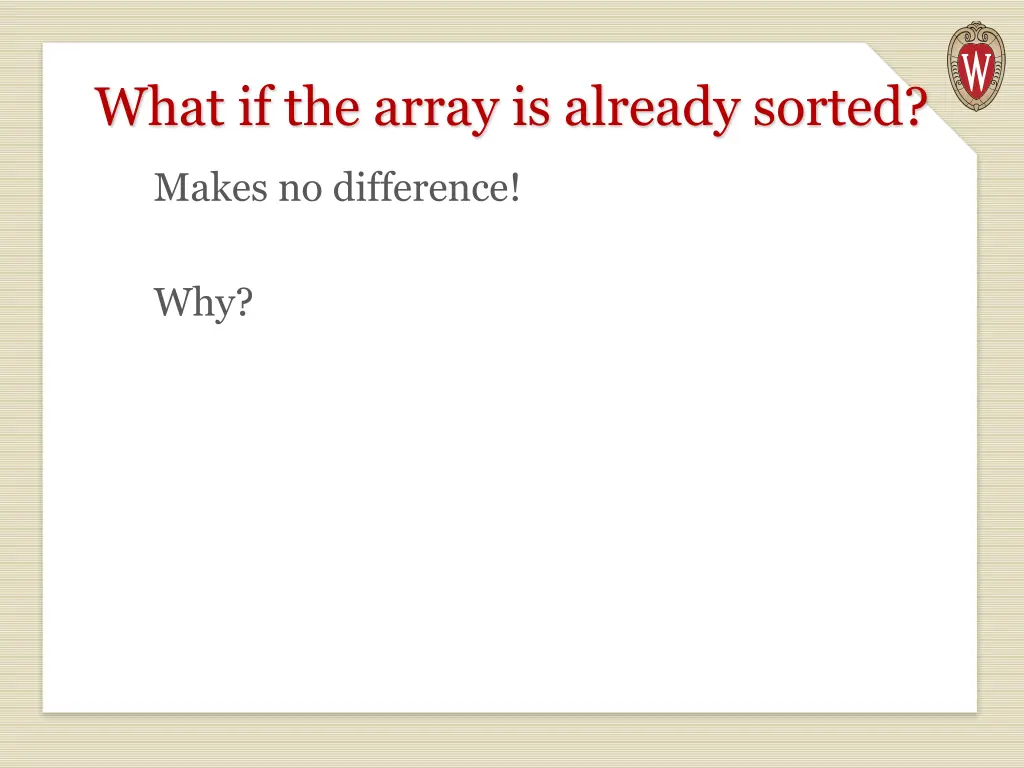 what if the array is already sorted