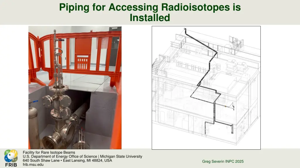 piping for accessing radioisotopes is installed