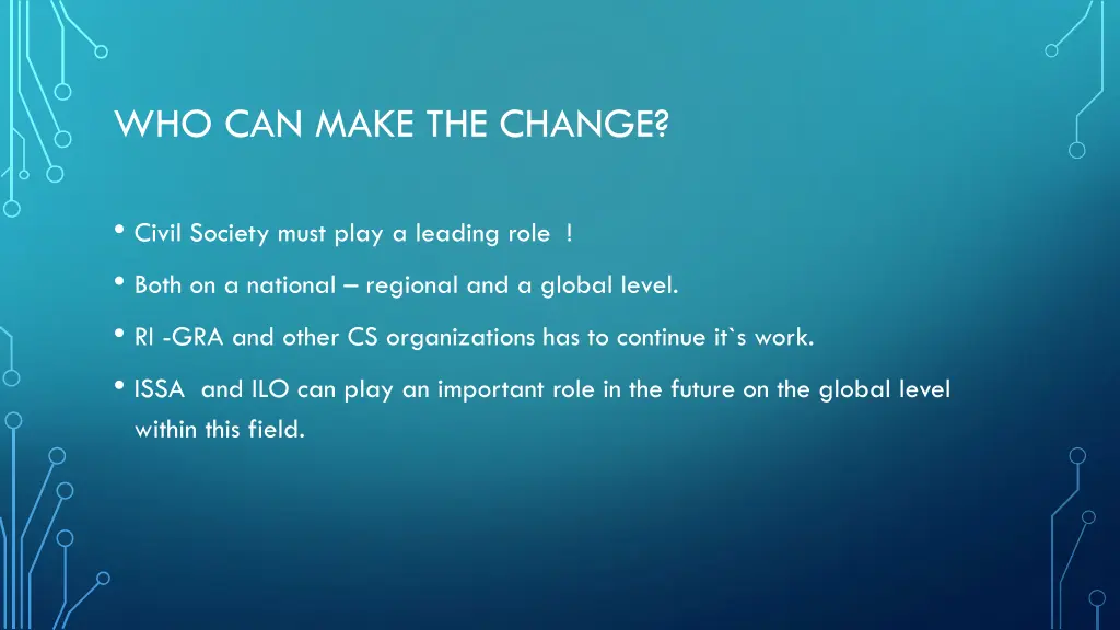 who can make the change