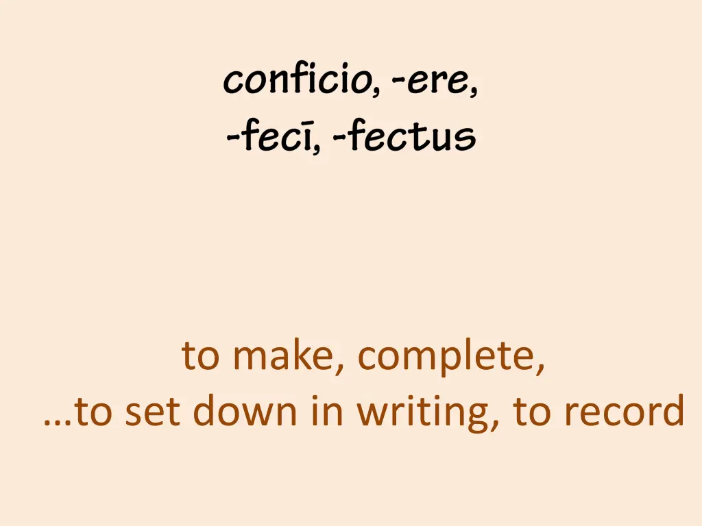 to make complete to set down in writing to record