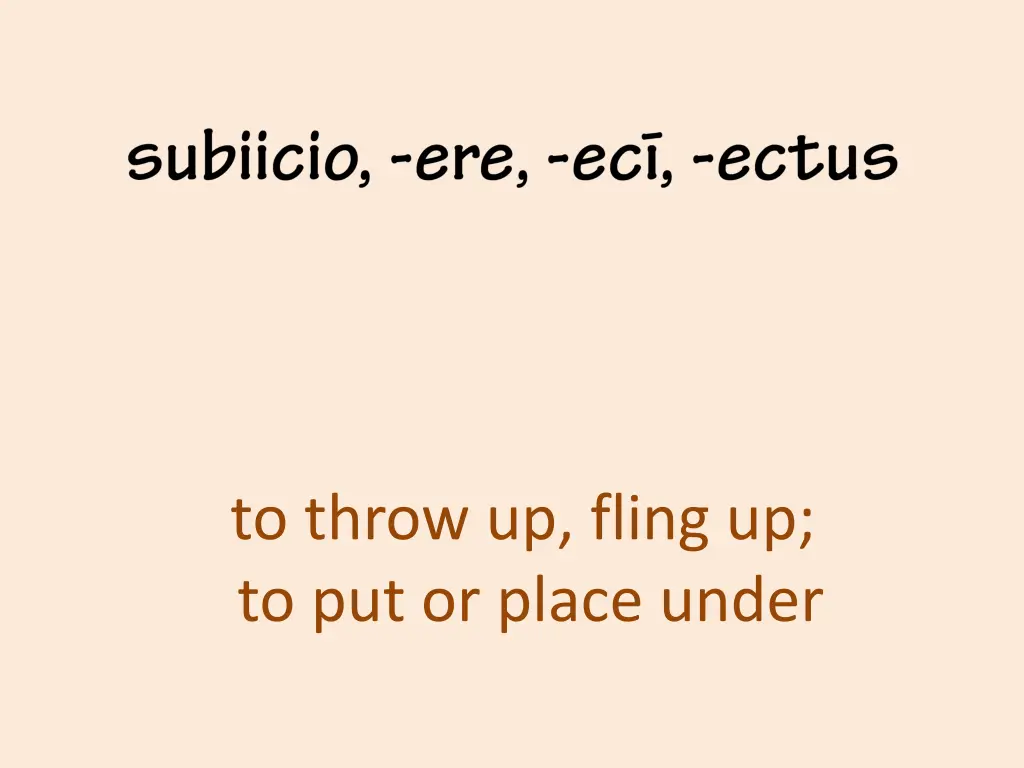 to throw up fling up to put or place under