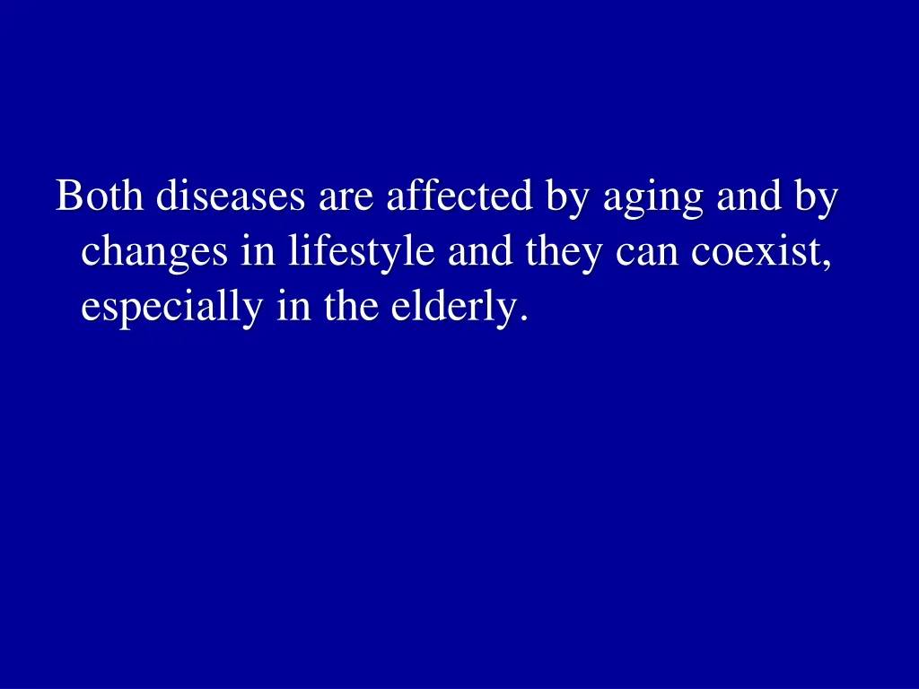 both diseases are affected by aging
