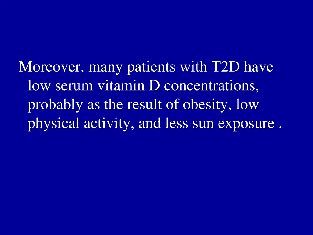 moreover many patients with t2d have low serum