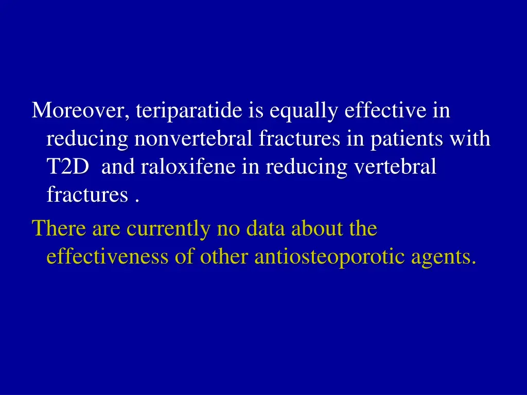 moreover teriparatide is equally effective