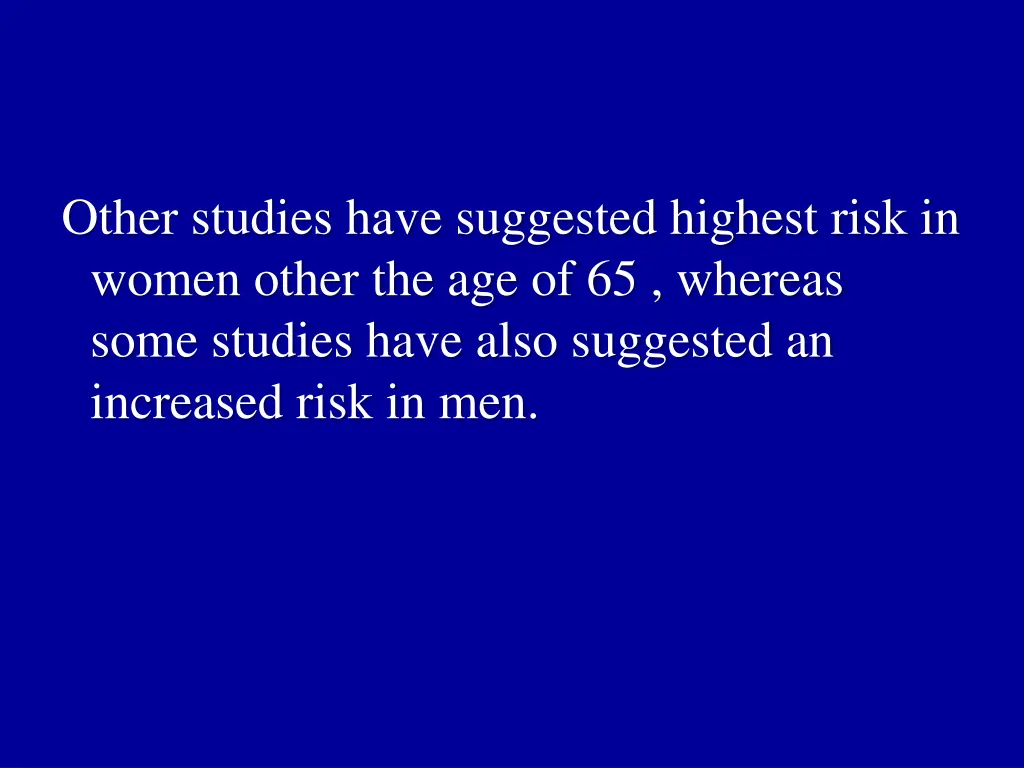 other studies have suggested highest risk