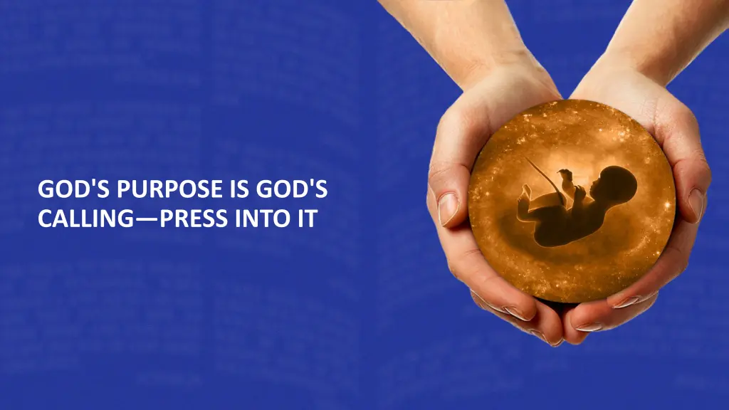 god s purpose is god s calling press into it