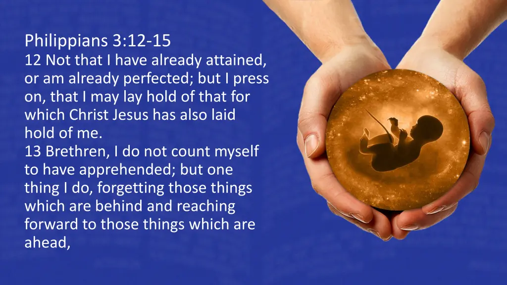 philippians 3 12 15 12 not that i have already